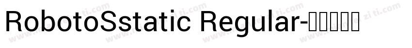 RobotoSstatic Regular字体转换